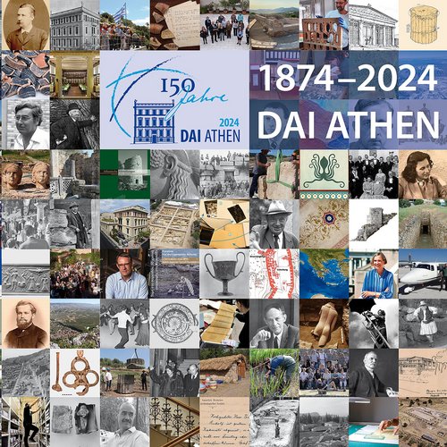 150 Jahre DAI Athen. Jubiläum 2024